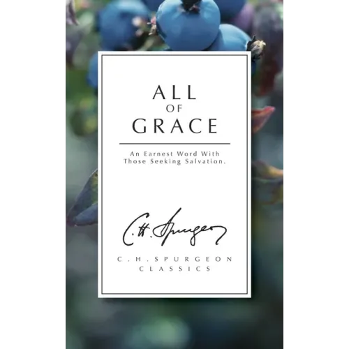 All of Grace: An Earnest Word with Those Seeking Salvation