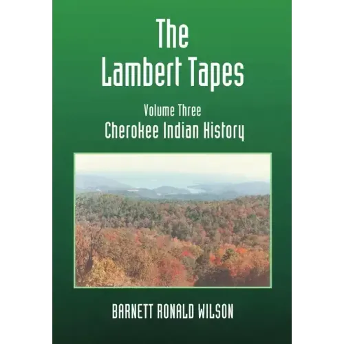 The Lambert Tapes Cherokee Indian History Volume Three