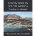 Adventure in South Africa: Traveling on a Budget