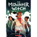 The Midwinter Witch: A Graphic Novel (the Witch Boy Trilogy #3)
