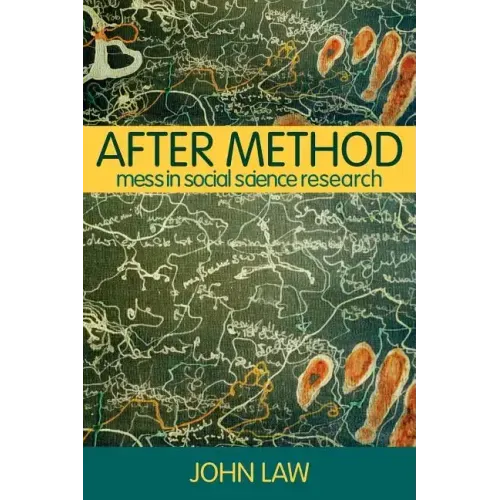 After Method: Mess in Social Science Research