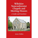 Wiltshire Nonconformist Chapels and Meeting Houses: a Guide and Gazetteer
