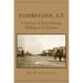 Tombstone, A.T.: A History of Early Mining, Milling, and Mayhem