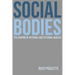 Social Bodies: The Shaping of Internal and External Worlds