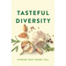 Tasteful Diversity: Stories Our Foods Tell
