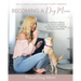 Becoming a Dog Mom: The Ultimate Guide for New Puppy Parents