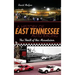 A History of East Tennessee Auto Racing: The Thrill of the Mountains