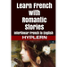 Learn French with Romantic Stories: Interlinear French to English
