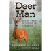 Deer Man: Seven Years of Living in the Wild