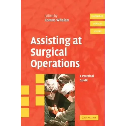 Assisting at Surgical Operations: A Practical Guide