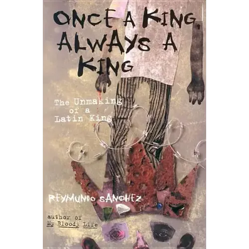 Once a King, Always a King: The Unmaking of a Latin King