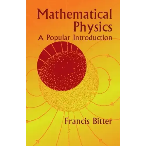 Mathematical Physics: A Popular Introduction