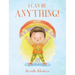 I Can Be ANYTHING!