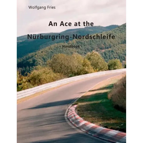 An Ace at the Nürburgring-Nordschleife: Handbook