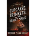Cupcakes, Trinkets, and Other Deadly Magic