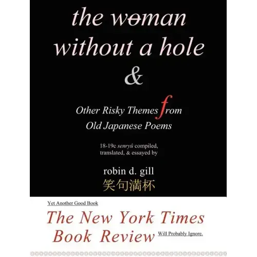 The Woman Without a Hole - & Other Risky Themes from Old Japanese Poems