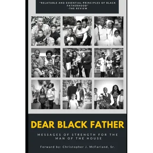 Dear Black Father: Messages of Strength for the Man of the House