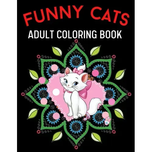 Funny Cats Adult Coloring Book: cute adult coloring books
