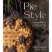 Pie Style: Stunning Designs and Flavorful Fillings You Can Make at Home