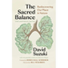 The Sacred Balance, 25th Anniversary Edition: Rediscovering Our Place in Nature