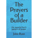 The Prayers of a Builder: the apostle Paul's pattern of prayer