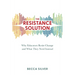 The Resistance Solution: Why Educators Resist Change and What They Need Instead