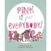 Pink Is for Everybody
