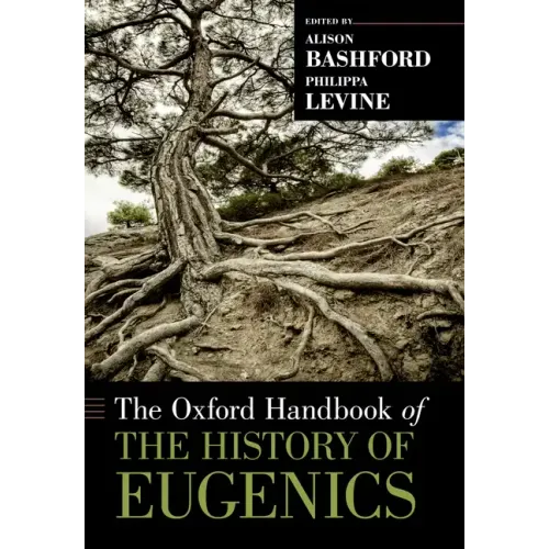 The Oxford Handbook of the History of Eugenics