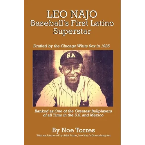 Leo Najo: Baseball's First Latino Superstar