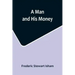 A Man and His Money