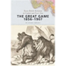 The Great Game, 1856-1907: Russo-British Relations in Central and East Asia