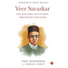 Veer Savarkar the Man Who Could Have Prevented Partition