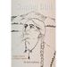 Singing Bird: Molly Ockett: A Maine Legend