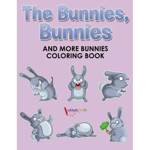 The Bunnies, Bunnies and More Bunnies Coloring Book