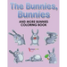 The Bunnies, Bunnies and More Bunnies Coloring Book