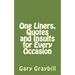 One Liners, Quotes and Insults for Every Occasion