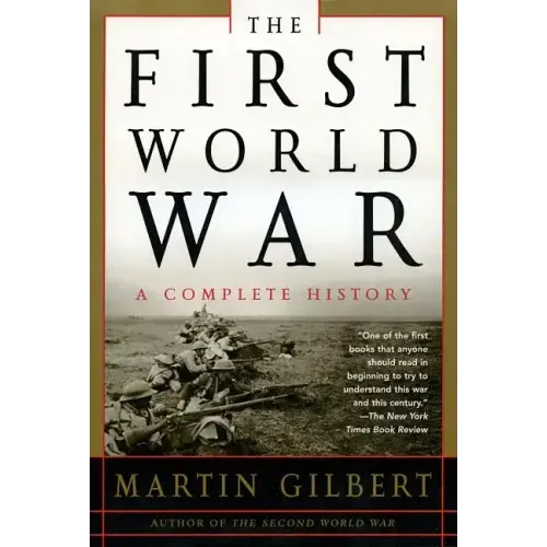 The First World War: A Complete History: A Complete History
