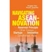 Navigating Aseannovation: The Reservoir Principle and Other Essays on Startups and Innovation in Southeast Asia