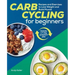 Carb Cycling for Beginners: Recipes and Exercises to Lose Weight and Build Muscle
