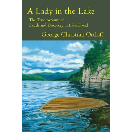 A Lady in the Lake: The True Story of Death and Discovery in Lake Placid