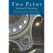 Two Paths: Orthodoxy & Catholicism: Rome's Claims of Papal Supremacy in the Light of Orthodox Christian Teaching
