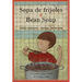 Sopa de Frijoles / Bean Soup: Un Poema Para Cocinar / A Cooking Poem