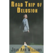 Road Trip of Delusion
