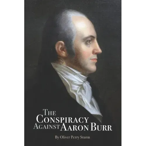 The Conspiracy Against Aaron Burr