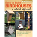 Easy to Build Birdhouses - A Natural Approach: Must Know Info to Attract and Keep the Birds You Want