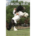 Cowgirl Logic: Short stories containing wisdom to live by (With a sprinkling of stupidity mixed in just for entertainment sake)