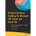 Practical Database Auditing for Microsoft SQL Server and Azure SQL: Troubleshooting, Regulatory Compliance, and Governance