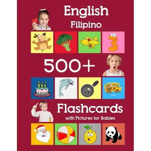 English Filipino 500 Flashcards with Pictures for Babies: Learning homeschool frequency words flash cards for child toddlers preschool kindergarten an