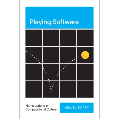 Playing Software: Homo Ludens in Computational Culture
