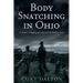 Body Snatching in Ohio: A century of digging up corpses in the Buckeye State